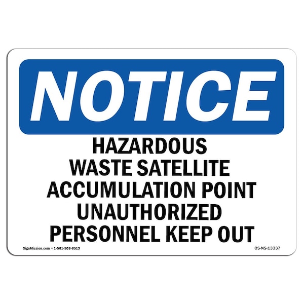 Signmission OSHA Notice Sign, 7" Height, 10" Width, Hazardous Waste Satellite Accumulation Point Sign, Landscape OS-NS-D-710-L-13337 - main